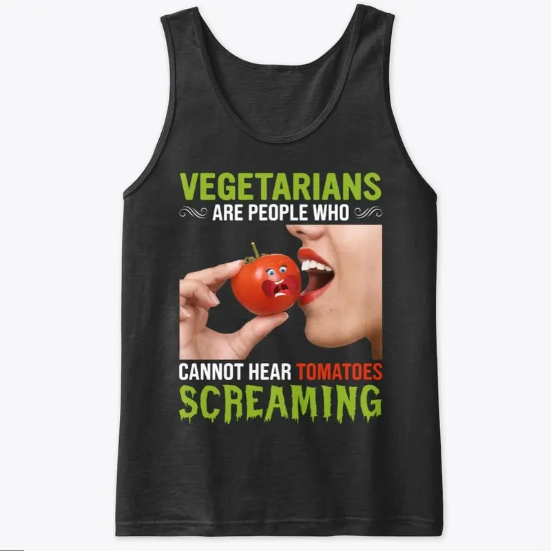 Vegetarians Can't Hear A Tomato Scream