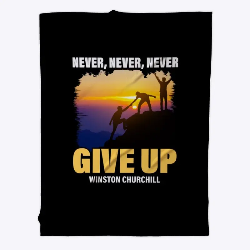 Never, Never, Never Give Up