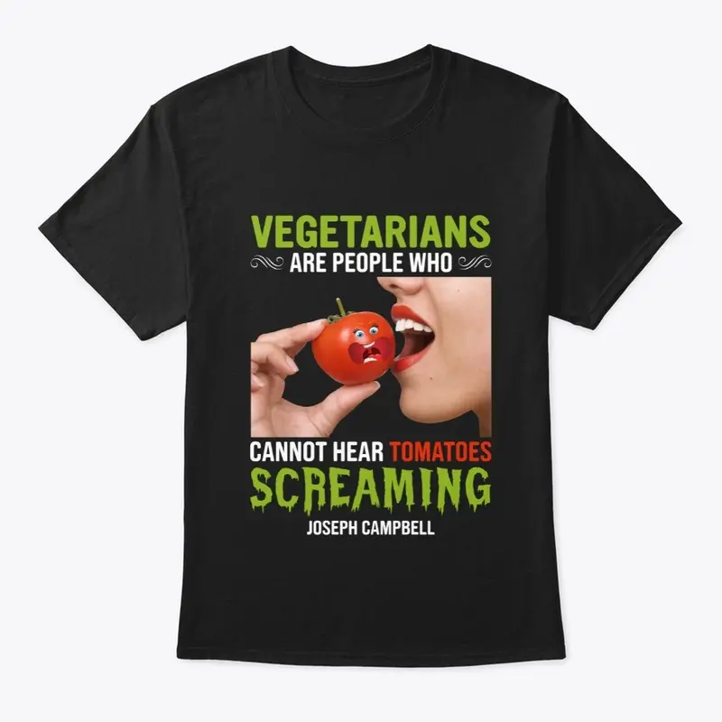 Vegetarians Can't Hear A Tomato Scream