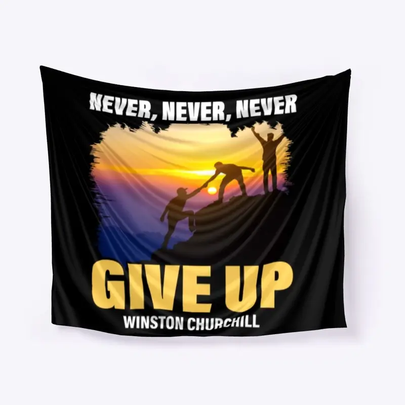 Never, Never, Never Give Up